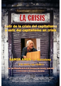 Samir Amin: "LA CRISIS. Salir de la crisis del capitalismo o salir del capitalismo en crisis".